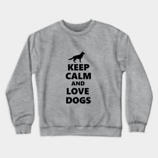 Keep calm and love dogs Crewneck Sweatshirt